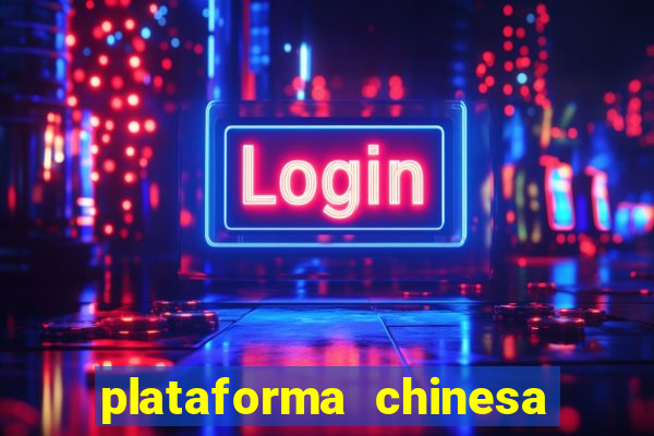 plataforma chinesa do tigrinho